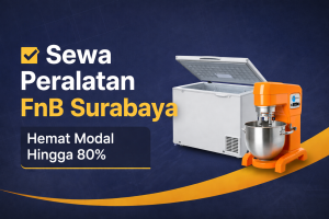 sewa peralatan fnb surabaya chest freezer dan mixer heavy duty hemat modal hingga 80 persen